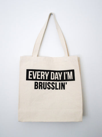 Everyday I'm Brusslin Tote Bag - EAT Healthy Designs
